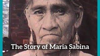 The Story of Maria Sabina