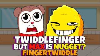 FNF TWIDDLEFINGER BUT MAX IS NUGGET? FINGERTWIDDLE