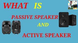 WHAT IS PASSIVE AND ACTIVE SPEAKERS