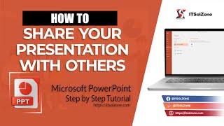 Share your PowerPoint presentation with others Step-by-Step | Tutorial | ITSolZone