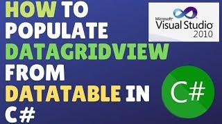 How To Populate Datagridview From Datatable In C#