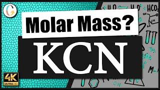 How to find the molar mass of KCN (Potassium Cyanide)