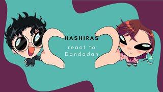 Hashiras react to Dandadan || Episodes 1 & 2