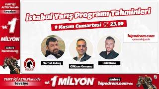 10 Kasım 2024 // İstanbul At Yarışı Tahminleri // Gökhan Ormancı - Serdal Akkuş - Halil Köse