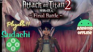 Attack On Titan 2 Final Battle | Sudachi Last | Test On Snapdragon 845+Settings