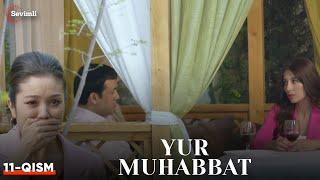 Yur muhabbat 11-qism (Yangi milliy serial ) | ЮР МУҲАББАТ 11-қисм (Янги миллий сериал )