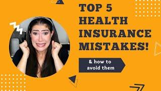 Top 5 Health Insurance Mistakes
