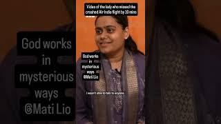 Video of the lady who missed the crashed Air India flight by 10 mins.