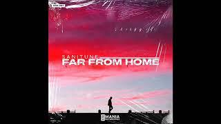 |Progressive House| SANITUNE - Far From Home (Extended Mix) [EDM Mania Recordings]