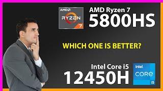 AMD Ryzen 7 5800HS vs INTEL Core i5 12450H Technical Comparison