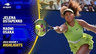 Jelena Ostapenko vs. Naomi Osaka Highlights | 2024 US Open Round 1