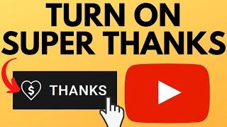 How to Get Super Thanks on YouTube Videos - 2024