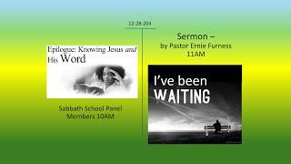 12-28-2024 - Lesson 13 –Epilogue: “Knowing Jesus and His Word” / Sermon - “I’ve been Waiting”