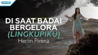 Di Saat Badai Bergelora (Lingkupiku) - Herlin Pirena (Official lyric video)