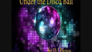 "Under The Disco Ball" mix by D.J Panos