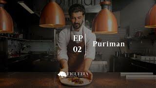 EP 2: FIGUEIRA DA SERRA | PURIMAN