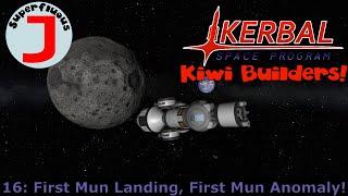 Superfluous J Plays KSP - Kiwi Builders 16 - First Mun Landing, First Mun Anomaly!