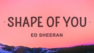 Ed Sheeran - Shape of You (Lyrics)