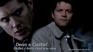 Dean & Castel | Intro (Good to be alive)