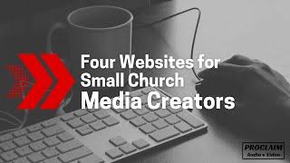 Four Websites For Small Church Media Creators