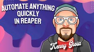 Automate Anything - Quickly in REAPER