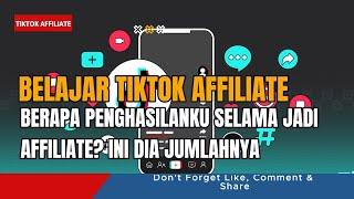 🟢TIKTOK AFFILIATE PEMULA ‼️BERAPA PENGHASILANKU SELAMA JADI AFFILIATE? INI DIA JUMLAHNYA