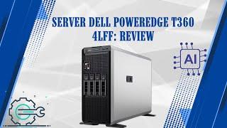 Server Dell PowerEdge T360 8LFF: Review