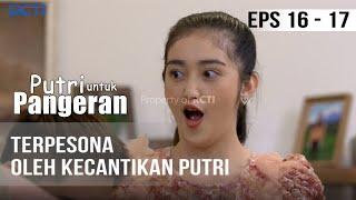 PUTRI UNTUK PANGERAN - Terpesona Oleh Kecantikan Putri | 29 Juni 2020