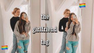 THE GIRLFRIEND TAG| LGBT