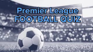 Premier League Football Quiz