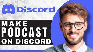 How to Make Podcast with a Stage Channel | Discord Tutorial (2025)