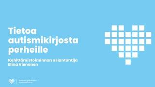 Tietoa autismikirjosta perheille