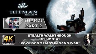 HITMAN: Codename 47 - Stealth Walkthrough HARD Part 2 Mission #1 "Kowloon Triads in Gang War"