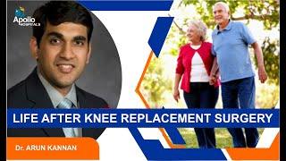 How Is Life After Knee Replacement Surgery / Dr. Arun Kannan Ortho Doctor Chennai / Apollo Hospitals