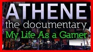 My Life As a Gamer (ATHENE: The Documentary)