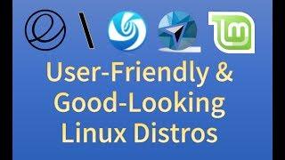 Most User-Friendly and Good-Looking Linux Distros