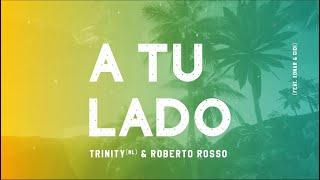 Trinity & Roberto Rosso - A TU LADO (feat. Xonar & GIDI) Official Lyric Video