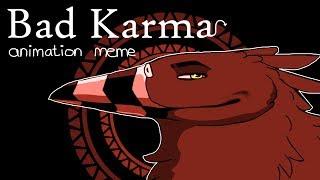 Bad Karma - Animation Meme