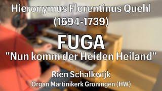 Fuga: Nun komm der Heiden Heiland | Hieronymus Florentinus Quehl (1694-1739)