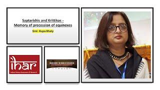 IHAR Bharatvarsh 2022- Rupa Bhaty- Saptarshis and Krittikas