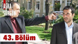 Aşka Sürgün 43. Bölüm