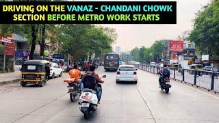 Pune Metro Vlog 328 - Driving Between Vanaz - Chandani Chowk Before Metro Work Starts !