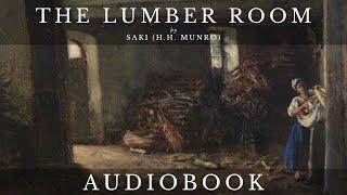 The Lumber Room by Saki - Full Audiobook | Short Stories