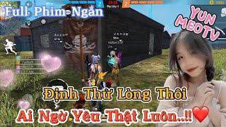 Full Phim Ngôn Tình FreeFire | “Định Thử Lòng Thôi, Ai Ngờ Thật Yêu Luôn” | YunMeo TV