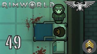 Rimworld - Warhammer 40k (Imperial Guard) Season 2 - Ep 49