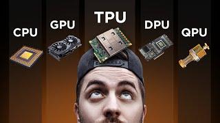 Which processing unit rules them all? | ULTIMATE comparison: CPU vs GPU vs TPU vs DPU vs QPU vs NPU