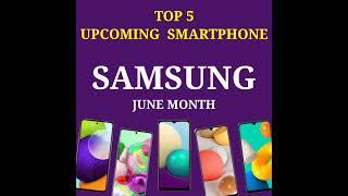 Upcoming Smartphones Samsung |  Upcoming Mobile Phones June | #Shorts #Short #Samsung