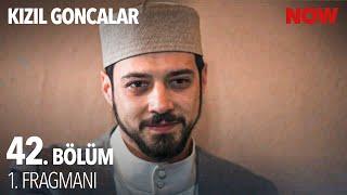 Kızıl Goncalar 42. Bölüm 1. Fragmanı @KizilGoncalarDizisi