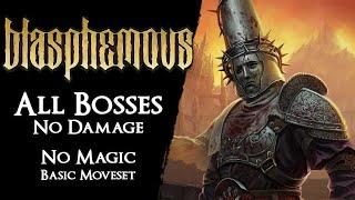 Blasphemous - All Bosses【No Damage, Magic & Basic Moveset】