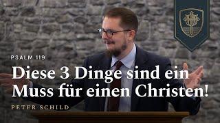 Diese 3 Dinge sind ein Muss für einen Christen! | Peter Schild